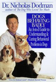 Dogs behaving badly by Nicholas H. Dodman
