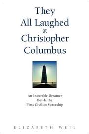 Cover of: They All Laughed at Christopher Columbus: An Incurable Dreamer Builds the First Civilian Spaceship