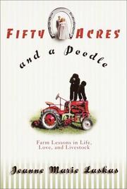 Fifty Acres and a Poodle by Jeanne Marie Laskas