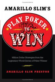 Cover of: Amarillo Slim's Play Poker to Win: Million Dollar Strategies from the Legendary World Series of Poker Winner