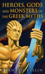 Cover of: Heroes, Gods and Monsters of the Greek Myths by Bernard Evslin