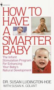 How to have a smarter baby by Susan Ludington-Hoe, Susan K. Golant