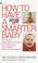 Cover of: How to Have a Smarter Baby