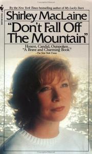 Dont Fall Off the Mountain by Shirley MacLaine