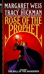 Cover of: The Will of the Wanderer (Rose of the Prophet, Vol. 1) by Margaret Weis, Tracy Hickman