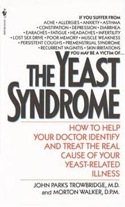 Cover of: The Yeast Syndrome by John Parks Trowbridge, John P. Trowbridge, Morton Walker, John P. Trowbridge, Morton Walker