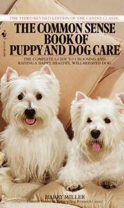 Cover of: Common Sense Book of Puppy and Dog Care: The Complete Guide To Choosing And Raising A Happy, Healthy, And Well-Behaved Dog