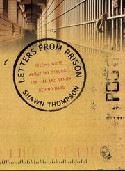 Cover of: Letters from prison: felons write about the struggle for life and sanity behind bars