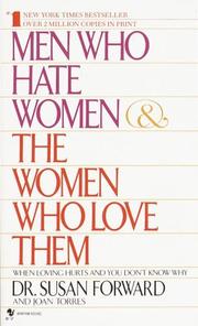 Cover of: Men Who Hate Women and the Women Who Love Them by Susan Forward, Joan Torres, Susan Forward, Joan Torres