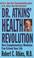 Cover of: Dr. Atkins' Health Revolution