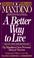 Cover of: A Better Way to Live