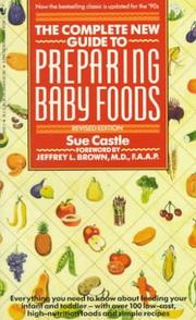Cover of: The complete new guide to preparing baby foods
