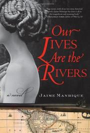 Cover of: Our Lives Are the Rivers by Jaime Manrique