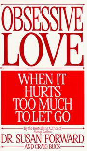 Cover of: Obsessive Love: When It Hurts Too Much to Let Go