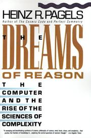 Cover of: The Dreams of Reason: The Computer and the Rise of the Sciences of Complexity