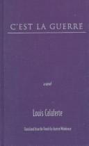 Cover of: C'est la guerre by Louis Calaferte