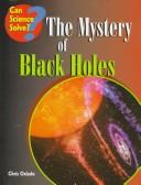 Cover of: The mystery of black holes by Chris Oxlade