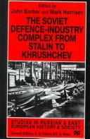 Cover of: The soviet defence-industry complex from Stalin to Khrushchev