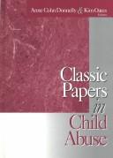 Cover of: Classic papers in child abuse by Anne Cohn Donnelly & Kim Oates, editors.