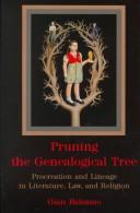 Cover of: Pruning the genealogical tree: procreation and lineage in literature, law, and religion
