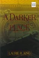 Cover of: A darker place by Laurie R. King