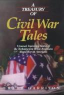 Cover of: A treasury of Civil War tales by Webb B. Garrison