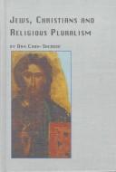 Cover of: Jews, Christians and religious pluralism