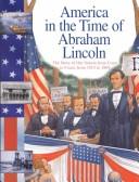 Cover of: America in the time of Abraham Lincoln: 1815 to 1869