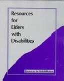 Cover of: Resources for elders with disabilities.