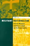 Cover of: Militant nationalism: between movement and party in Ireland and the Basque Country