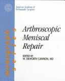 Cover of: Arthroscopic meniscal repair
