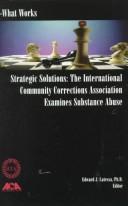 Cover of: Strategic solutions: the International Community Corrections Association examines substance abuse