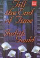Cover of: Till the end of time | Judith Gould