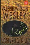 Cover of: Easier to kill by Valerie Wilson Wesley