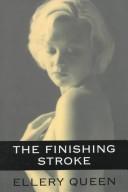 Cover of: The finishing stroke by Ellery Queen