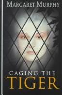 Cover of: Caging the tiger by Margaret Murphy