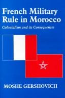 Cover of: French military rule in Morocco by Moshe Gershovich