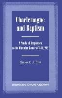 Cover of: Charlemagne and baptism: a study of responses to the circular letter of 811/812