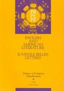 Library of Congress classification. PR, PS, PZ. English and American literature. Juvenile belles lettres by Library of Congress