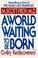 Cover of: A World Waiting to Be Born