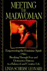 Cover of: Meeting the Madwoman: Empowering the Feminine Spirit