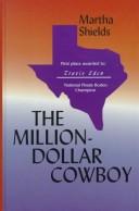 Cover of: The million-dollar cowboy by Martha Shields