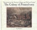 Cover of: The colony of Pennsylvania