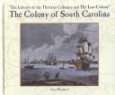 Cover of: The colony of South Carolina