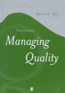 Cover of: Managing quality by [edited by] Barrie G. Dale.