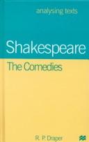 Cover of: Shakespeare, the comedies by Ronald P. Draper
