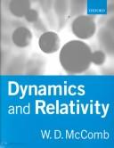 Cover of: Dynamics and relativity by W. D. McComb, W. D. McComb