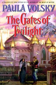 Cover of: The gates of twilight by Paula Volsky