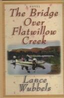 Cover of: The bridge over Flatwillow Creek