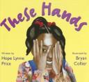 Cover of: These hands by Hope Lynne Price